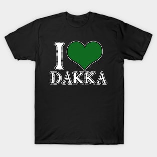 I Love Dakka T-Shirt